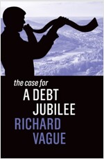 The Case for a Debt Jubilee (Paperback)