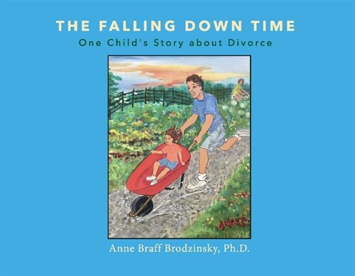 The Falling Down Time: One Childs Story about Divorce (Paperback)