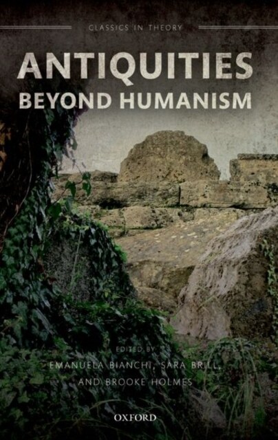 Antiquities Beyond Humanism (Paperback)