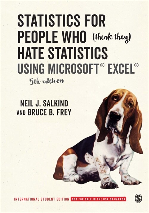 Statistics for People Who (Think They) Hate Statistics - International Student Edition : Using Microsoft Excel (Paperback, 5 Revised edition)