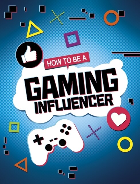 HOW TO BE A GAMING INFLUENCER (Paperback)
