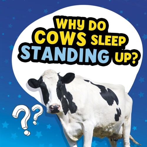 Why Do Cows Sleep Standing Up? (Paperback)