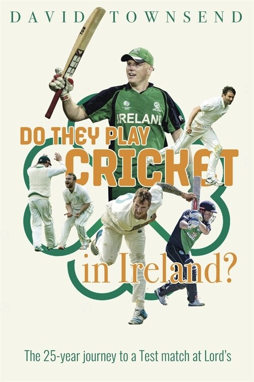 Do They Play Cricket in Ireland? : A 25-Year Journey to a Test Match at Lords (Hardcover)