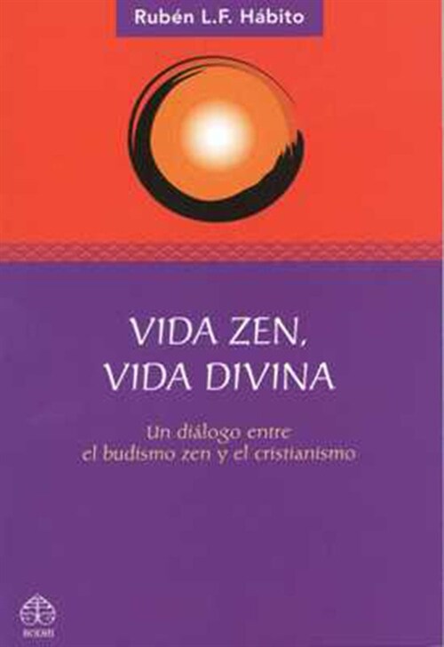 Vida Zen, Vida Divina: Un Di?ogo Entre El Budismo Zen Y El Cristianismo (Paperback)