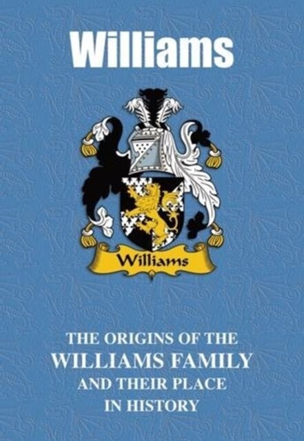 Williams : The Origins of the Williams Family and Their Place in History (Paperback)