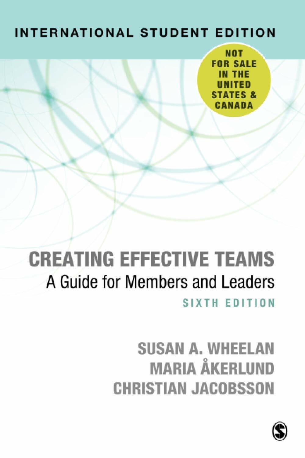 Creating Effective Teams - International Student Edition : A Guide for Members and Leaders (Paperback, 6 Revised edition)