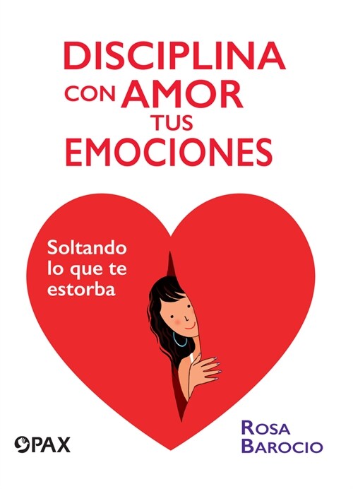 Disciplina Con Amor Tus Emociones: Soltando Lo Que Te Estorba (Paperback)