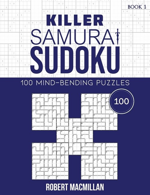 Killer Samurai Sudoku, Book 1: 100 Mind-Bending Puzzles (Paperback)