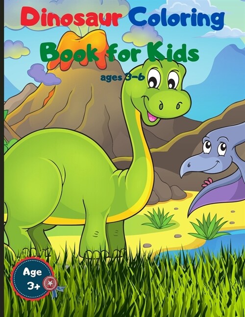 Dinosaur Coloring Book for Kids Ages 3-6 : Cute and Free Dinosaur Coloring Pages for Boys and Girls (Paperback)