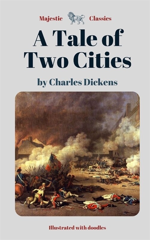 A Tale of Two Cities by Charles Dickens (Majestic Classics - Illustrated with doodles) (Paperback)