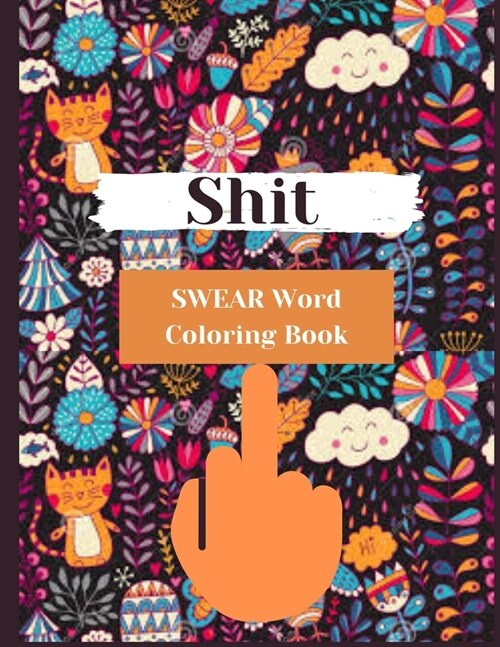 Swear Word Coloring Book: More than 45 Cuss Words and Insults to Color & Relax: Adult Coloring Book (Paperback)