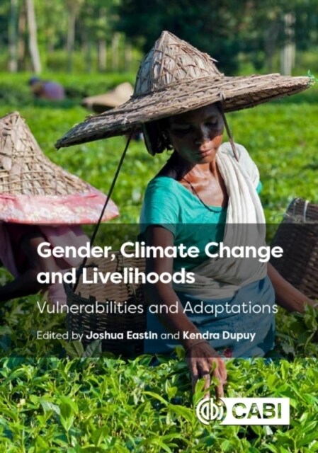 Gender, Climate Change and Livelihoods : Vulnerabilities and Adaptations (Hardcover)