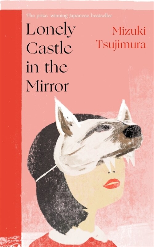 Lonely Castle in the Mirror : The no. 1 Japanese bestseller and Guardian 2021 highlight (Paperback)