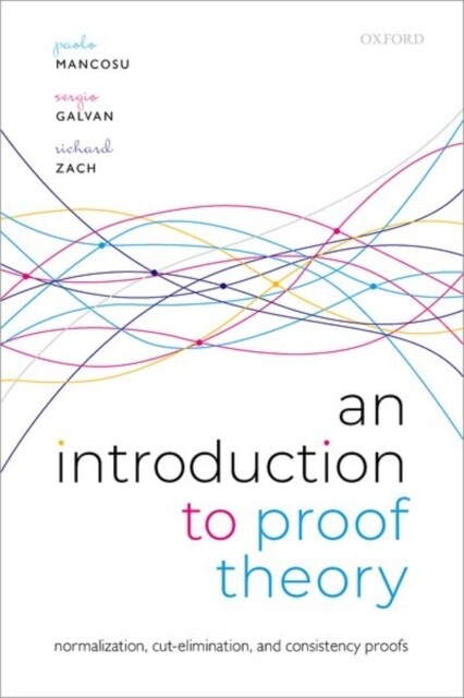 An Introduction to Proof Theory : Normalization, Cut-Elimination, and Consistency Proofs (Hardcover)