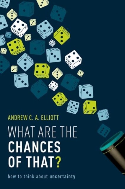 What are the Chances of That? : How to think about uncertainty (Hardcover)
