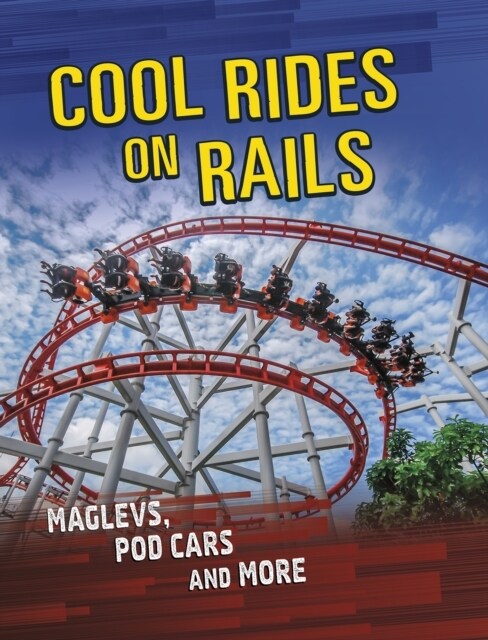 Cool Rides on Rails : Maglevs, Pod Cars and More (Paperback)