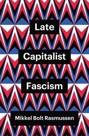 Late Capitalist Fascism (Paperback)