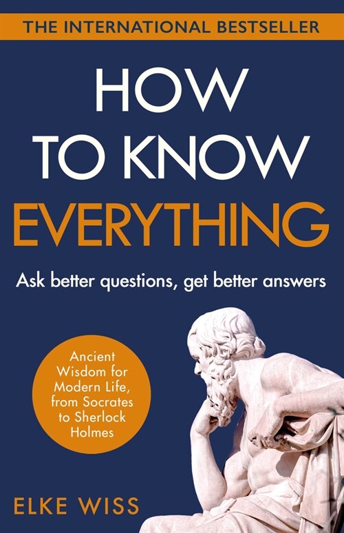 How to Know Everything : Ask better questions, get better answers (Paperback)