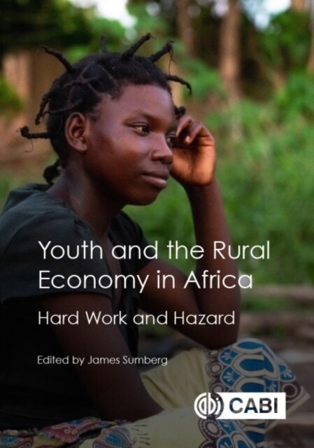 Youth and the Rural Economy in Africa : Hard Work and Hazard (Hardcover)