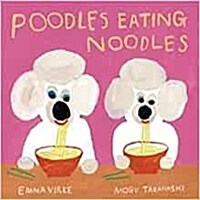 Poodles Eating Noodles (Hardcover)