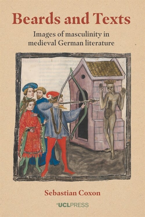 Beards and Texts : Images of Masculinity in Medieval German Literature (Hardcover)