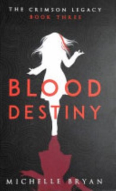 Blood Destiny (Crimson Legacy 3) (Paperback)