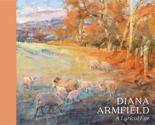 Diana Armfield : A Lyrical Eye (Hardcover)