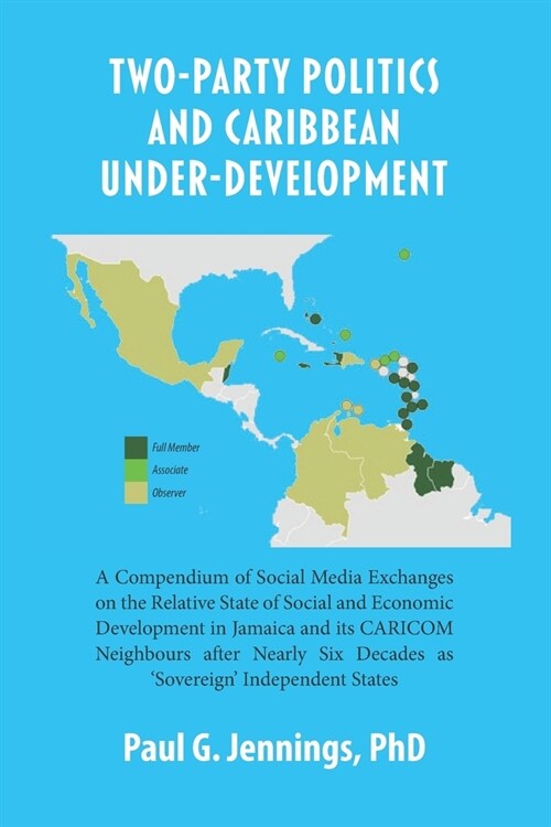 TWO-PARTY POLITICS AND CARIBBEAN UNDERDEVELOPMENT (Paperback)