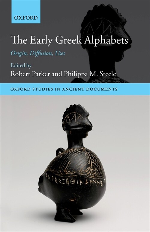 The Early Greek Alphabets : Origin, Diffusion, Uses (Hardcover)