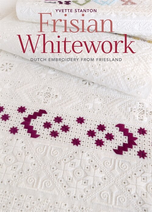 Frisian Whitework : Dutch Embroidery from Friesland (Paperback)