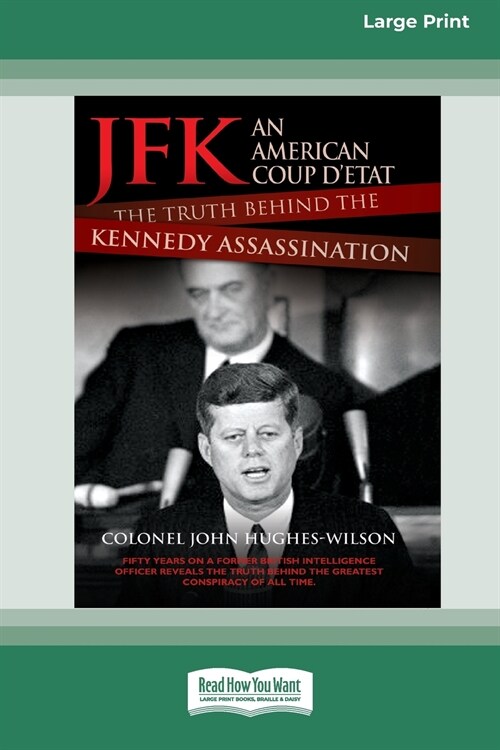 JFK - An American Coup: The Truth Behind the Kennedy Assassination (16pt Large Print Edition) (Paperback)