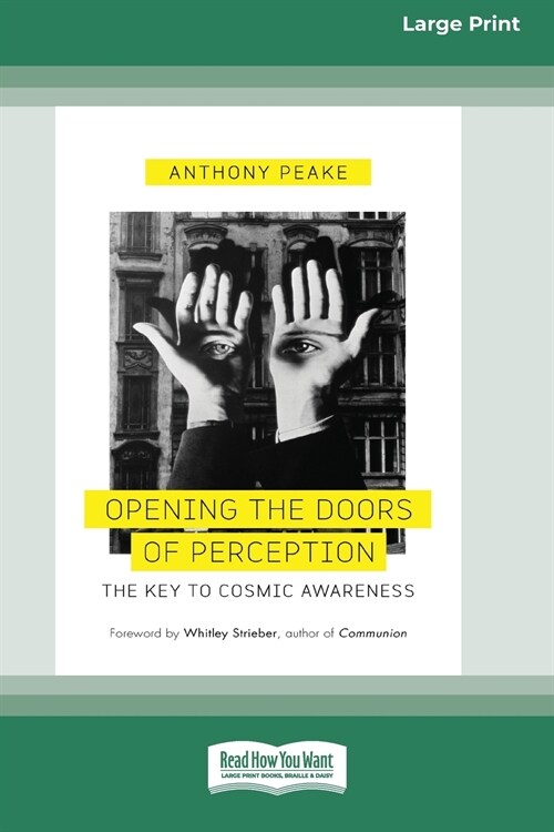 Opening the Doors of Perception: The Key to Cosmic Awareness (16pt Large Print Edition) (Paperback)