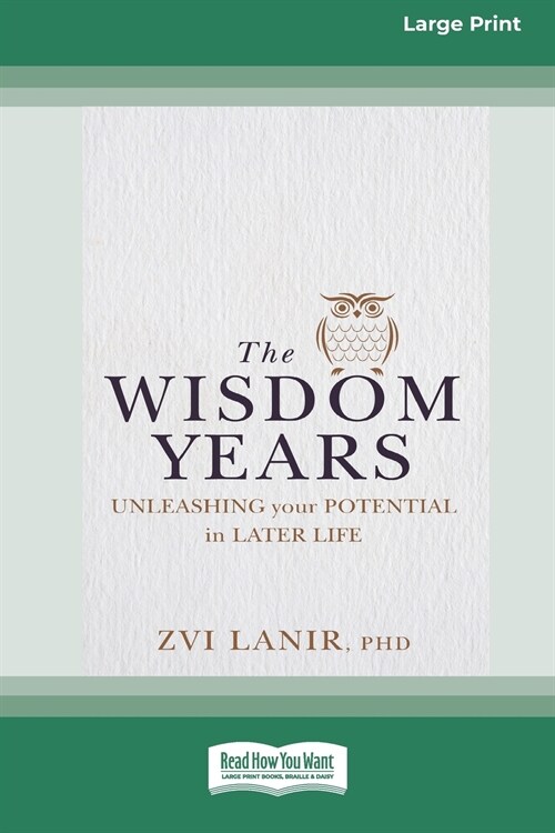 The Wisdom Years: Unleashing Your Potential in Later Life (16pt Large Print Edition) (Paperback)