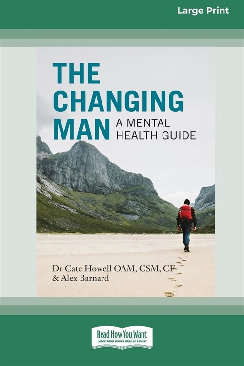 The Changing Man: A Mental Health Guide (16pt Large Print Edition) (Paperback)