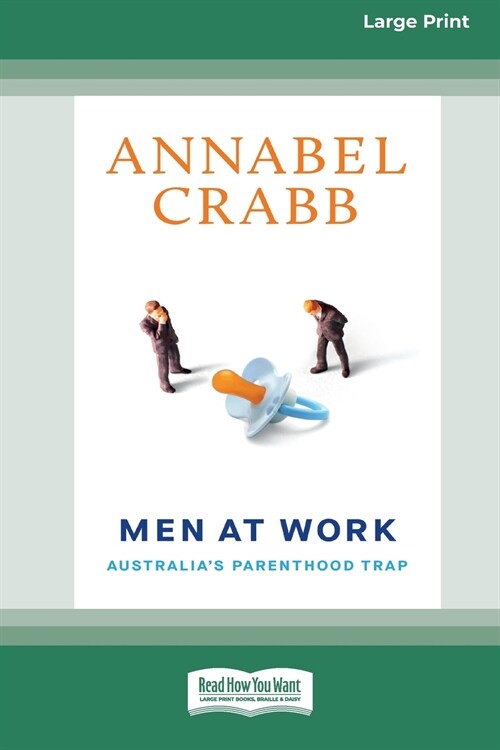 Men at Work: Australias Parenthood Trap (16pt Large Print Edition) (Paperback)