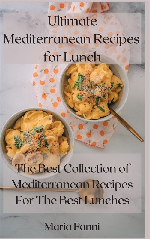 Ultimate Mediterranean Recipes for Lunch (Hardcover)