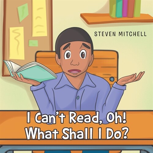 I Cant Read, Oh! What Shall I Do? (Paperback)