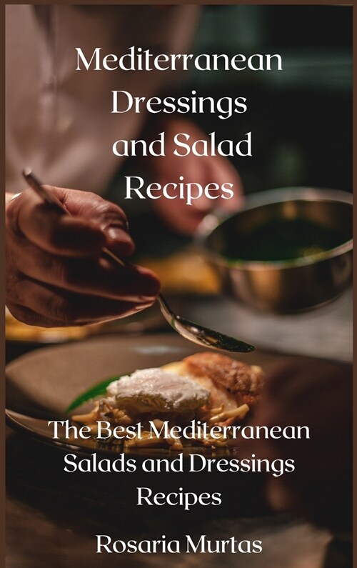 Mediterranean Dressings and Salad Recipes (Hardcover)