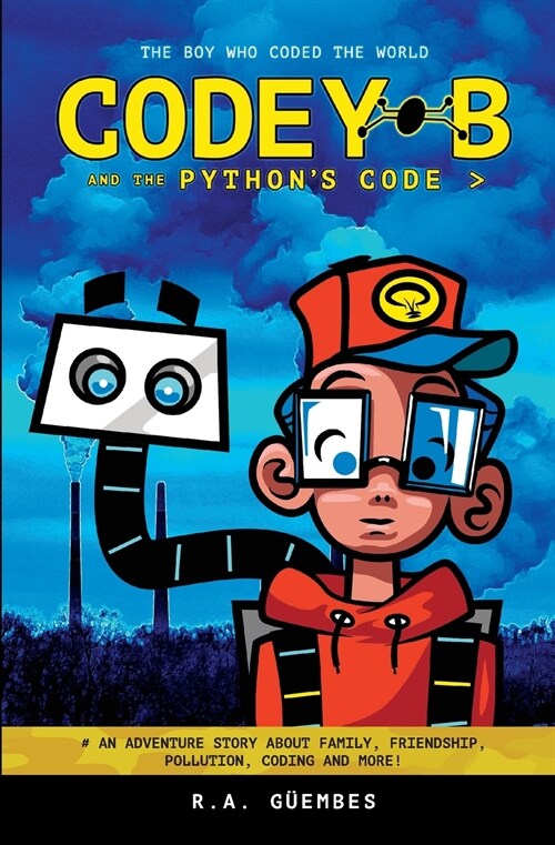 Codey B and the Pythons Code: The Boy Who Coded The World (Paperback)
