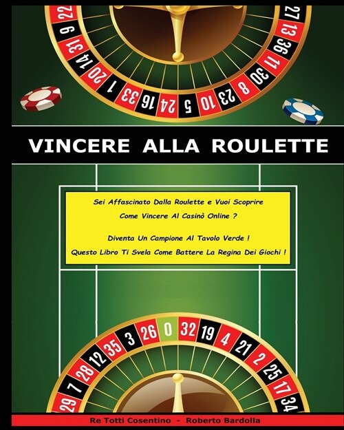 Vincere Alla Roulette - Libro in Italiano Per Guadagnare Con Il Casino Online ! (Paperback Version - Italian Edition): SEI Affascinato Dalla Roulette (Paperback)