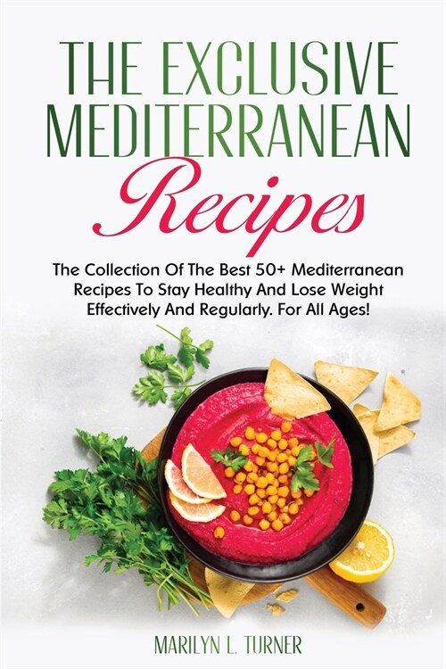 The Exclusive Mediterranean Recipes: The Collection Of The Best 50+ Mediterranean Recipes To Stay Healthy And Lose Weight Effectively And Regularly. F (Paperback)