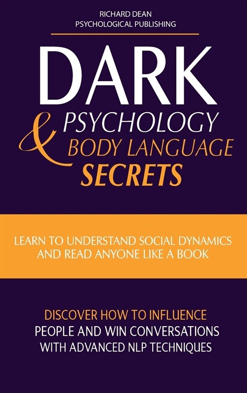 DARK PSYCHOLOGY & BODY LANGUAGE SECRETS (Hardcover)