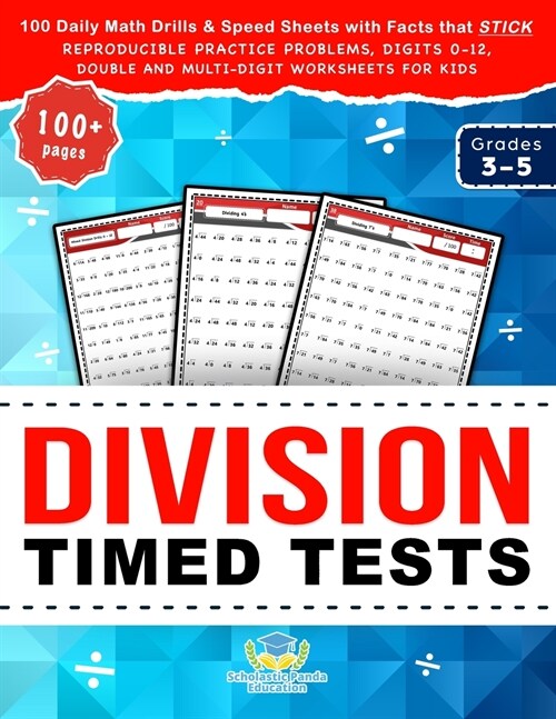 Division Timed Tests: 100 Daily Math Drills & Speed Sheets with Facts that Stick, Reproducible Practice Problems, Digits 0-12, Double and Mu (Paperback)