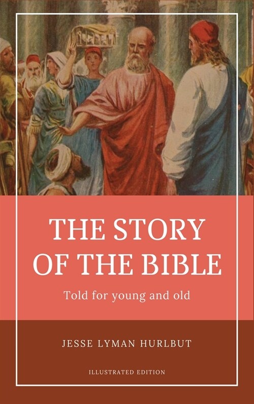 Hurlbuts story of the Bible: Easy to Read Layout - Illustrated in Color (Hardcover)