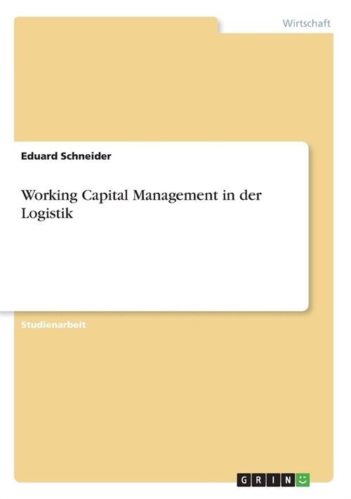 Working Capital Management in der Logistik (Paperback)