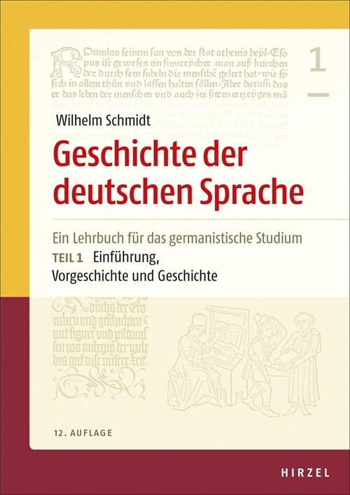 Geschichte Der Deutschen Sprache: Ein Lehrbuch Fur Das Germanistische Studiumteil 1: Einfuhrung, Vorgeschichte Und Geschichte (Paperback, 12)