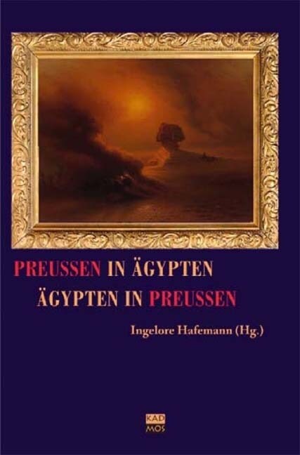 Preußen in Agypten - Agypten in Preußen (Hardcover)
