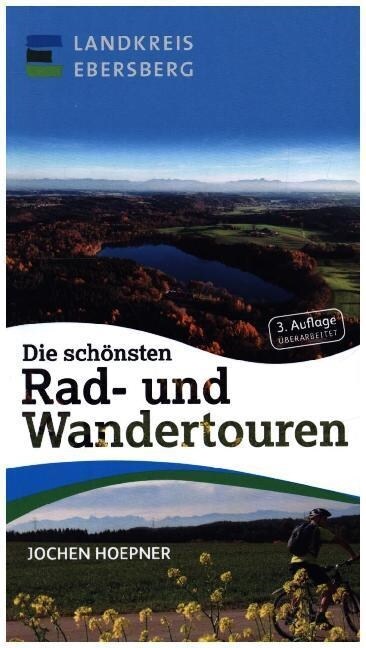 Die schonsten Rad- und Wandertouren aus dem Lankreis Ebersberg (Paperback)