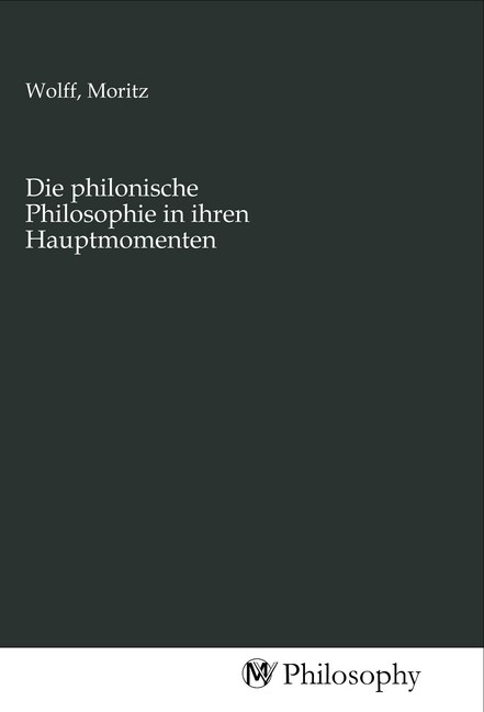 Die philonische Philosophie in ihren Hauptmomenten (Paperback)