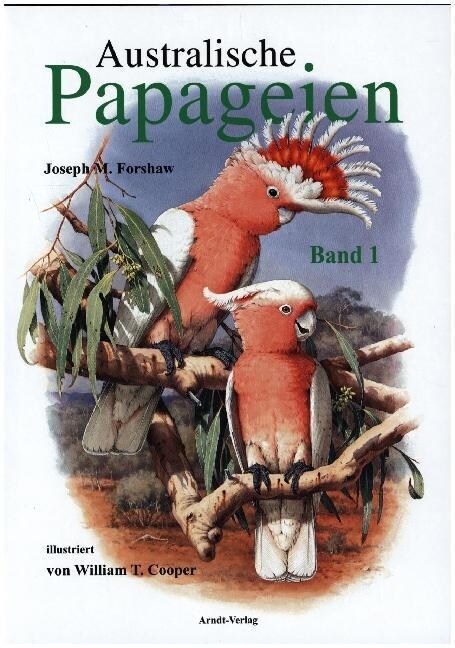 Australische Papageien. Bd.1 (Hardcover)